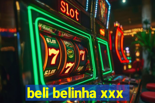 beli belinha xxx